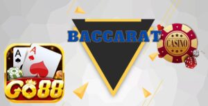 Trải Nghiệm Chơi Baccarat GO88 Có Gì Đặc Biệt?