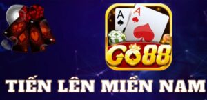 Giới thiệu Game Bài Tiến lên miền Nam tại Go88